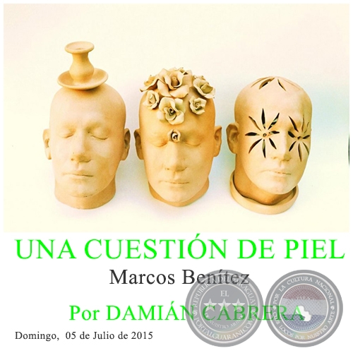 UNA CUESTIÓN DE PIEL - Marcos Benítez - Por DAMIÁN CABRERA